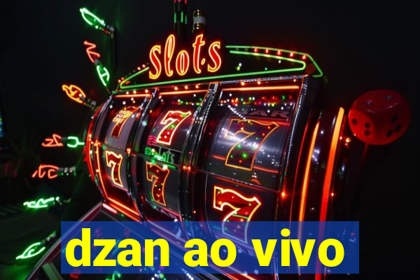 dzan ao vivo