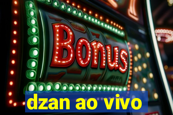 dzan ao vivo