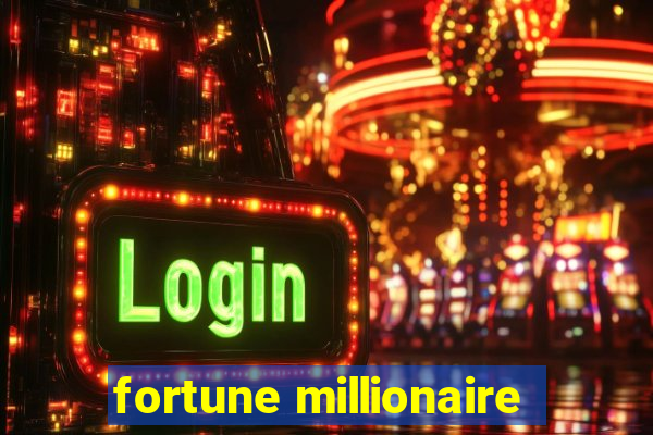 fortune millionaire