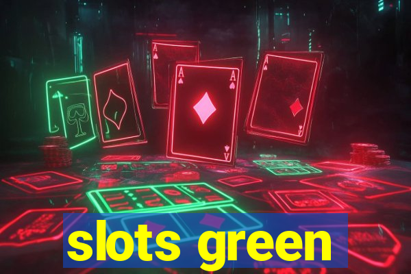 slots green