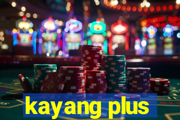 kayang plus