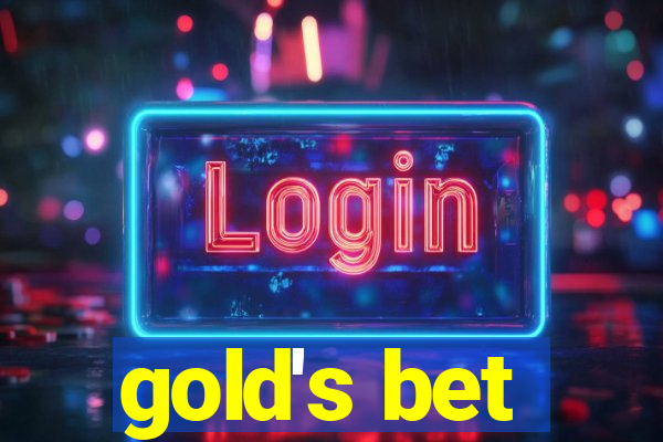 gold's bet