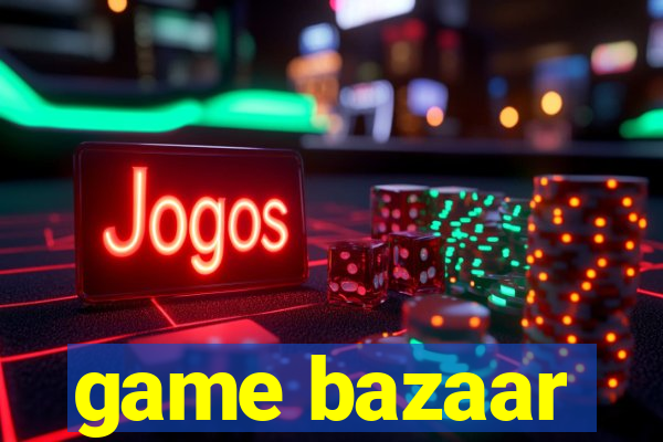 game bazaar