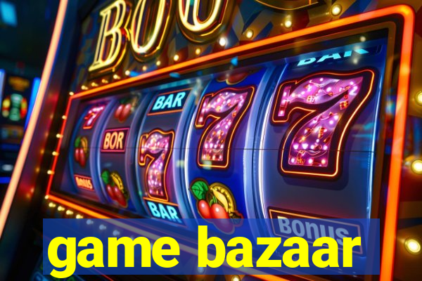 game bazaar