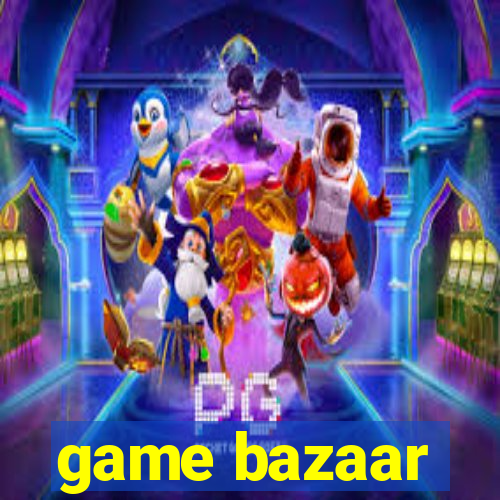 game bazaar