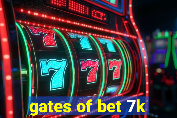 gates of bet 7k