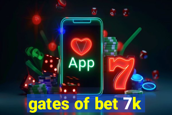 gates of bet 7k