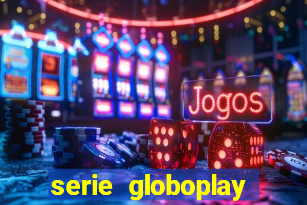 serie globoplay sobre jogo do bicho