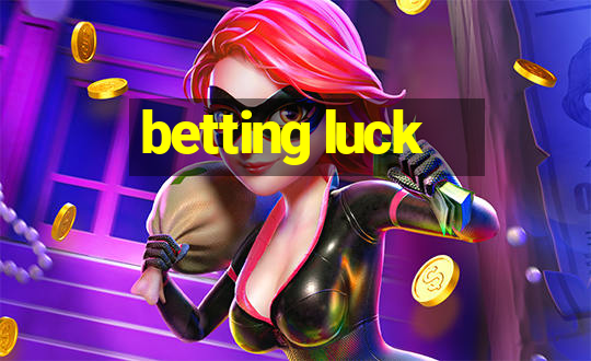 betting luck