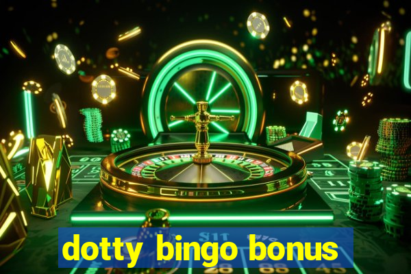 dotty bingo bonus