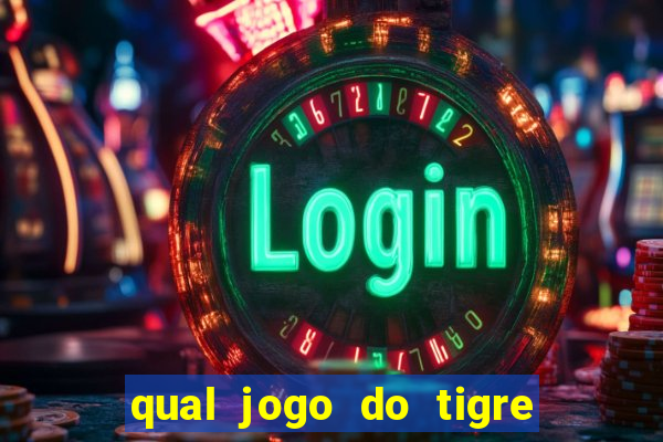 qual jogo do tigre ganhar dinheiro