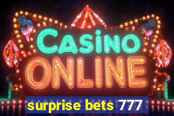 surprise bets 777