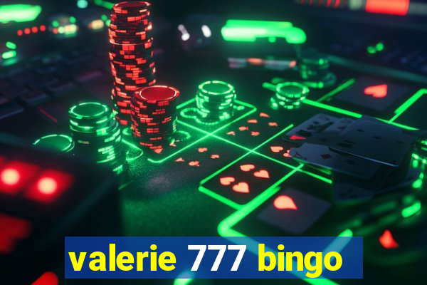 valerie 777 bingo