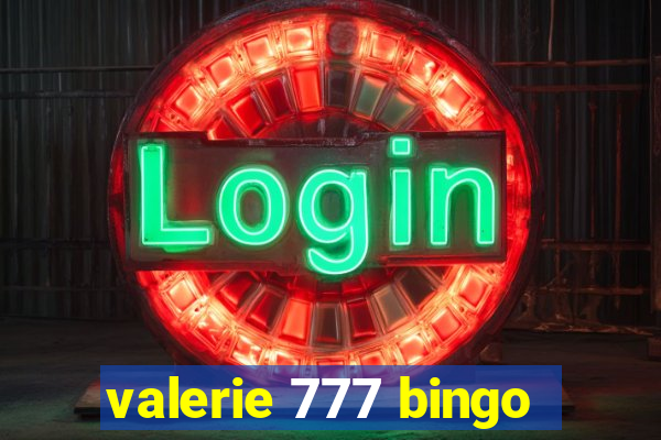 valerie 777 bingo