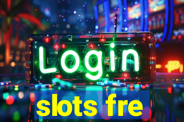 slots fre