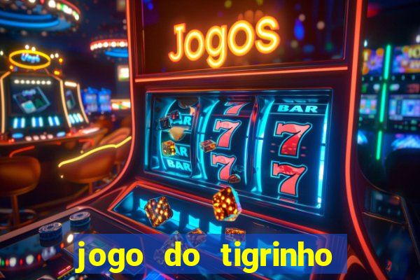 jogo do tigrinho ultimas noticias