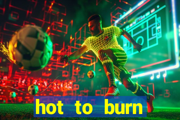 hot to burn extreme slot free