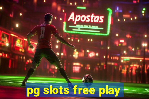 pg slots free play