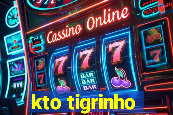 kto tigrinho