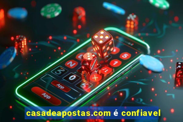 casadeapostas.com é confiavel