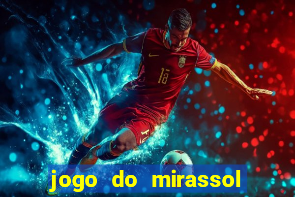 jogo do mirassol ao vivo