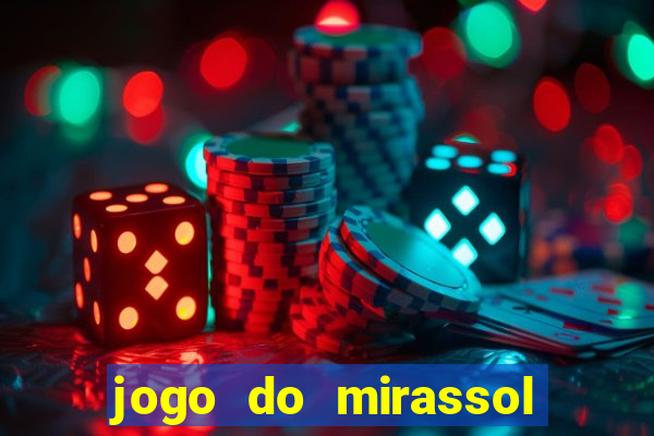 jogo do mirassol ao vivo