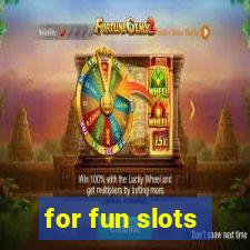 for fun slots