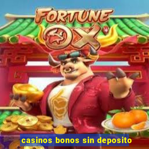 casinos bonos sin deposito