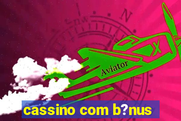 cassino com b?nus