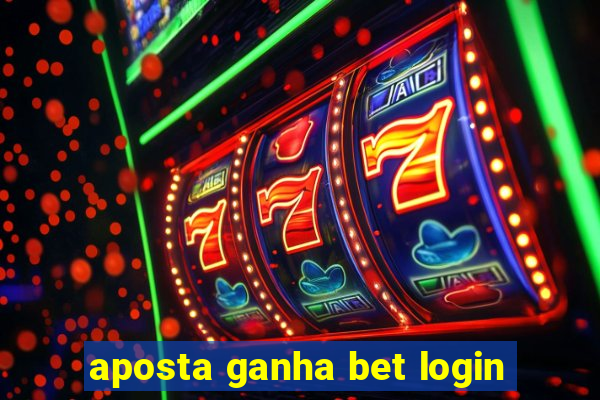 aposta ganha bet login