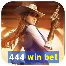 444 win bet