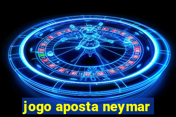 jogo aposta neymar