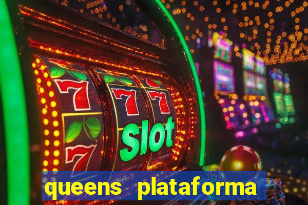 queens plataforma de jogos