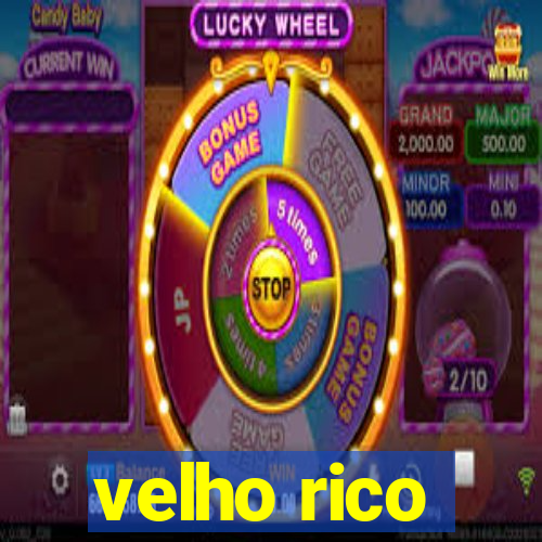 velho rico