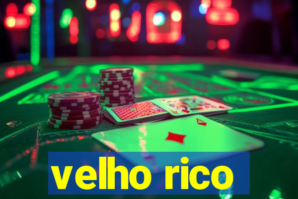 velho rico