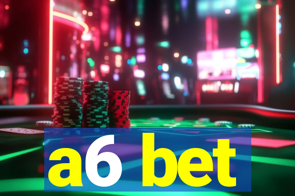 a6 bet