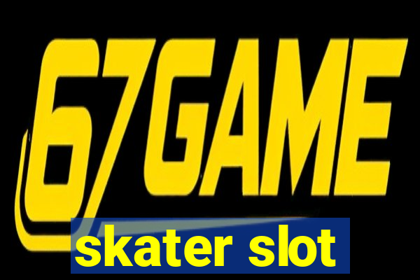 skater slot