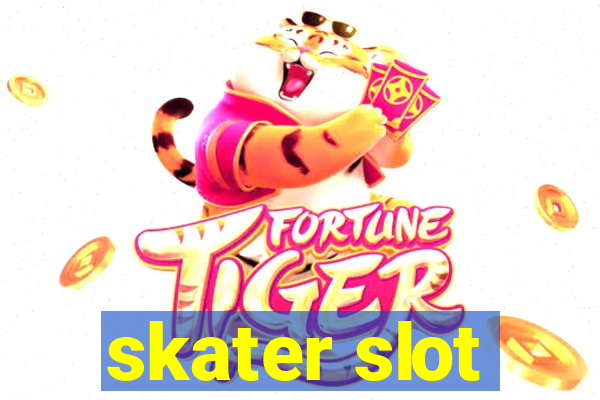 skater slot