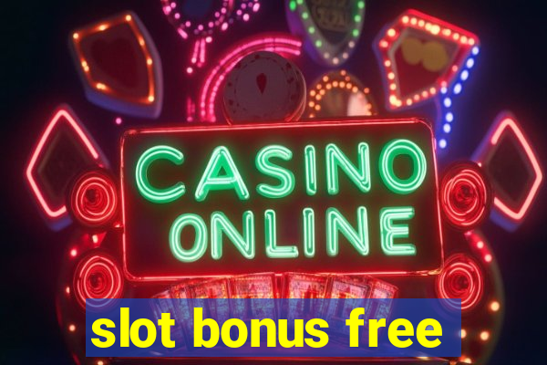 slot bonus free