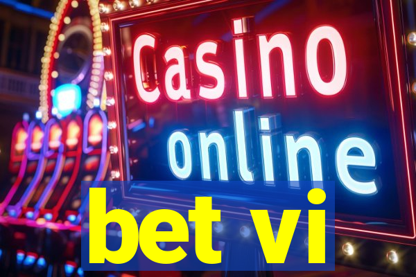 bet vi