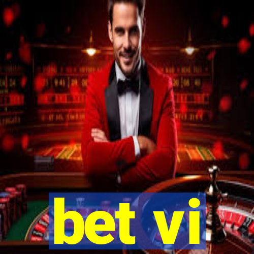 bet vi