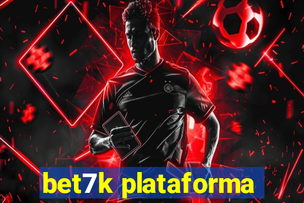 bet7k plataforma