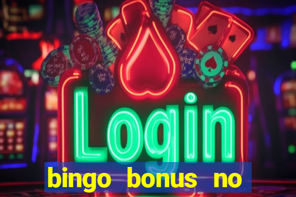 bingo bonus no deposit sign up bonus