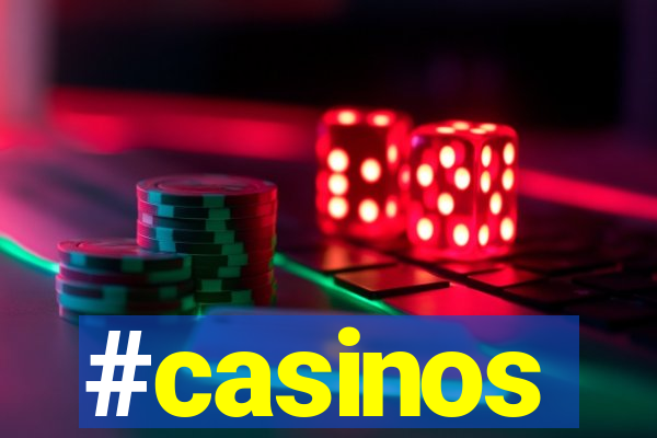 #casinos