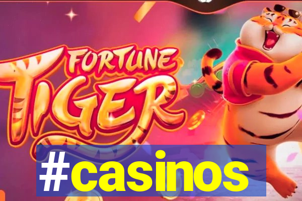 #casinos