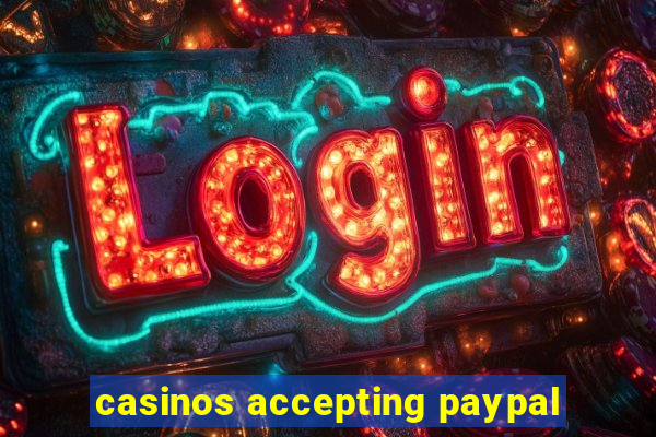 casinos accepting paypal