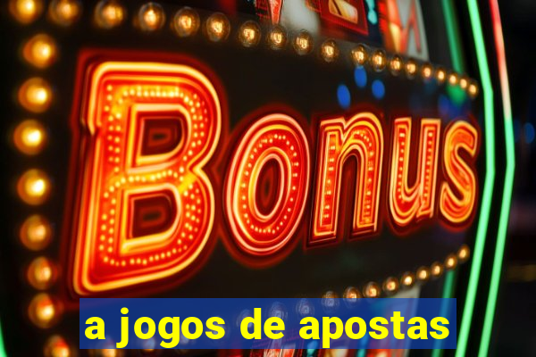 a jogos de apostas