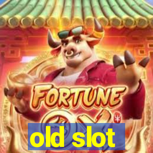 old slot