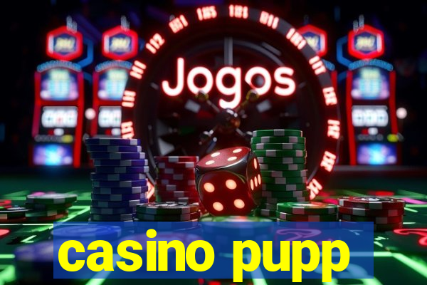 casino pupp