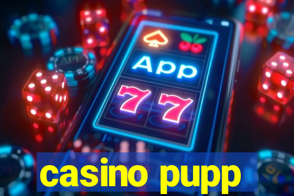 casino pupp